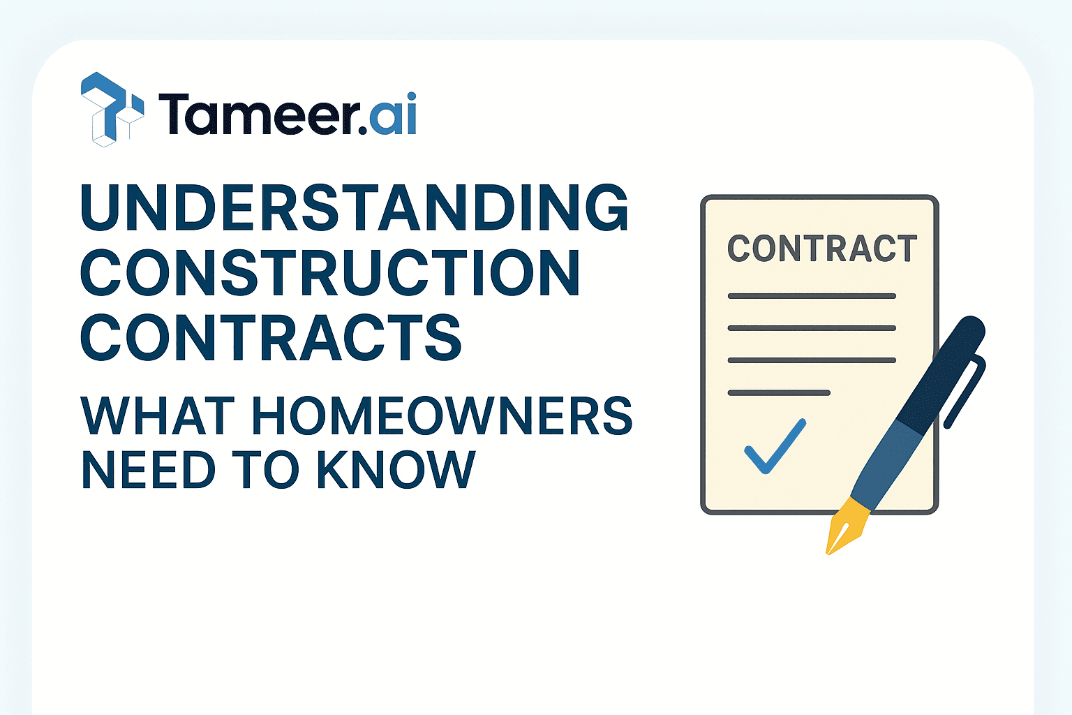 Understanding Construction Contracts: What Homeowners Need to Know